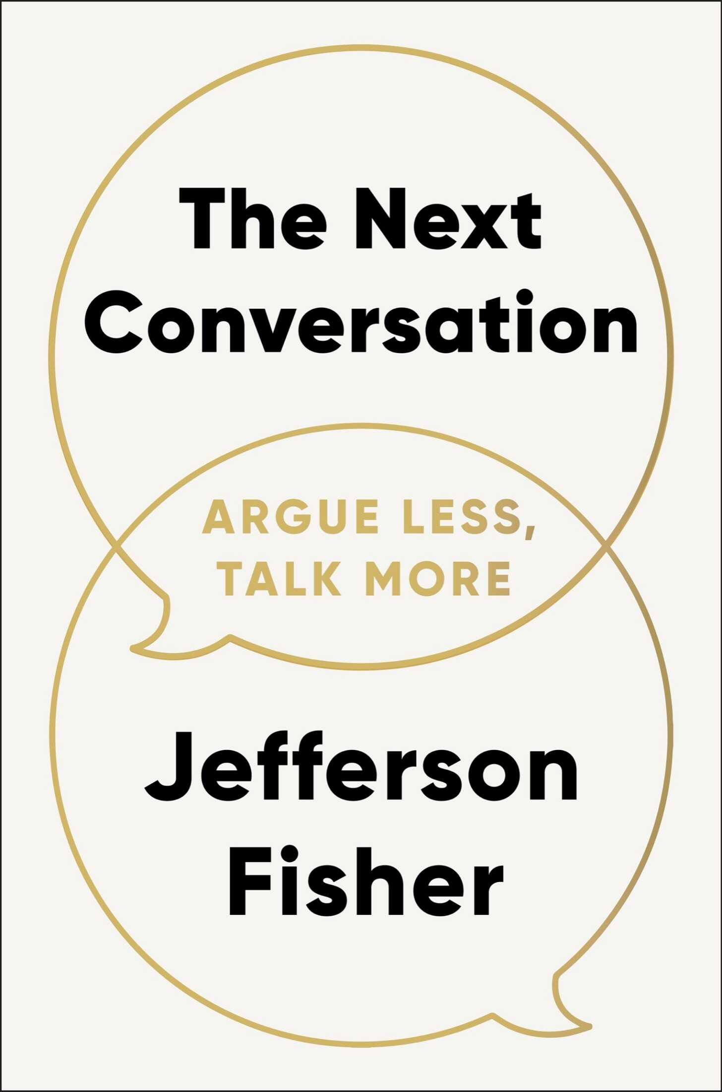 Следующий разговор: меньше спорить, больше разговаривать - Jefferson Fisher